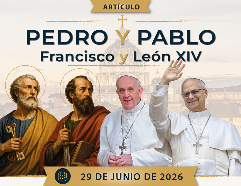 PEDRO y PABLO Francisco y León XIV