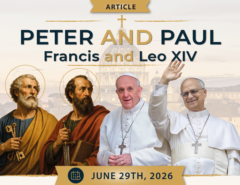 PETER and PAUL Francis and Leo XIV